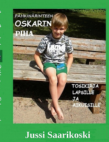 Omslagsbild för Pähkinärinteen Oskarin piha: Tosikirja lapsille ja aikuisille