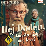 Omslagsbild för Hej Döden, kan du hjälpa mig leva?