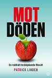 Cover for Mot döden : en radikalt livsbejakande filosofi
