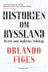 Omslagsbild för Historien om Ryssland : Myten som maktens redskap