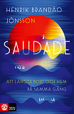 Cover for Saudade : att längta bort och hem på samma gång