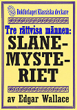 Omslagsbild för De tre rättvisa männen: Slane-mysteriet. Återutgivning av deckarnovell från 1932