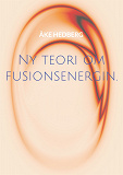 Omslagsbild för Ny teori om fusionsenergin.: och därmed ny typ av en fungerande Fusions-Reaktor