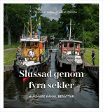 Omslagsbild för Slussad genom fyra sekler : Hjälmare kanal berättar