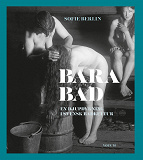 Bokomslag för Bara bad : En djupdykning i svensk badkultur