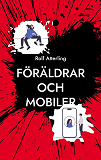 Omslagsbild för Föräldrar och mobiler: En komisk guide för digital balans i den mobila världen