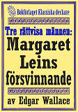 Omslagsbild för De tre rättvisa männen: Margaret Leins försvinnande. Återutgivning av deckarnovell från 1932