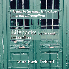 Omslagsbild för Medarbetarskap, ledarskap och allt däremellan; Lifehacks för oss mitt i (arbets)livet