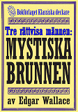 Bokomslag för De tre rättvisa männen: Brunnen. Återutgivning av deckarnovell från 1932