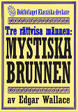 Omslagsbild för De tre rättvisa männen: Brunnen. Återutgivning av deckarnovell från 1932