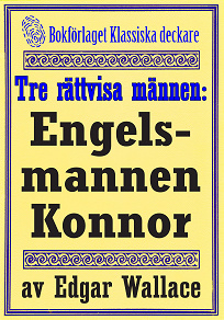 Omslagsbild för De tre rättvisa männen: Engelsmannen Konnor. Återutgivning av deckarnovell från 1932