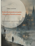 Omslagsbild för Hybridiyhteiskunnasta illuusioyhteiskuntaan: Natura nihil agit frustra - Luonto ei tee mitään turhaan