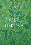 Omslagsbild för Kyllä he uskovat: Runoja ja kertomuksia