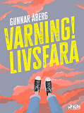 Bokomslag för Varning! Livsfara