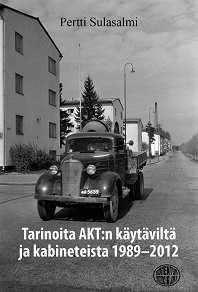 Omslagsbild för Tarinoita AKT:n käytäviltä ja kabineteista 1989-2012