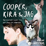 Omslagsbild för Cooper, Kira och jag : Två katters guide till att läka en människa
