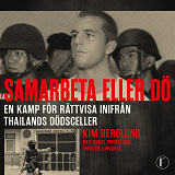 Cover for Samarbeta eller dö : en kamp för rättvisa inifrån Thailands dödsceller