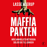 Cover for Maffiapakten : när samhällets betrodda säljer sig till gängen