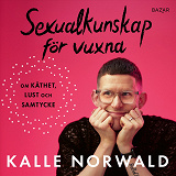 Cover for Sexualkunskap för vuxna : om kåthet, lust och samtycke