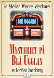 Omslagsbild för Mysteriet på »Blå ugglan». Stellan Werne-deckare nr 3. Återutgivning av bok från 1935