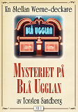 Omslagsbild för Mysteriet på »Blå ugglan». Stellan Werne-deckare nr 3. Återutgivning av bok från 1935