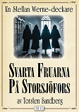 Omslagsbild för Svarta fruarna på Storsjöfors. Stellan Werne-deckare nr 13. Återutgivning av text från 1938