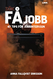 Omslagsbild för Få jobb : 47 tips för jobbintervjun