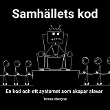 Omslagsbild för Hur samhällets kod gör dig till en slav i systemet