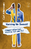 Omslagsbild för Varning för Swexit! : Högerväljarnas kluvna syn på EU