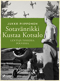 Omslagsbild för Sotavänrikki Kustaa Kotsalo: lentäjä toisessa polvessa
