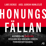 Cover for Honungsfällan : historien om Swedbank, Ryssland och världens största penningtvättskandal