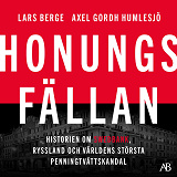 Cover for Honungsfällan : historien om Swedbank, Ryssland och världens största penningtvättskandal