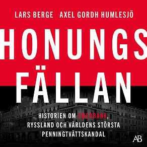 Cover for Honungsfällan : historien om Swedbank, Ryssland och världens största penningtvättskandal