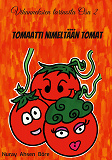 Omslagsbild för Tomaatti nimeltään Tomat: Vihanneksien tarinoita osa 2
