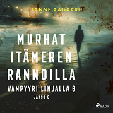 Omslagsbild för Murhat Itämeren rannoilla 6: Vampyyri linjalla 6