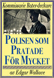 Omslagsbild för Kommissarie Rater: Polisen som pratade för mycket. Återutgivning av detektivnovell från 1931 kompletterad med ordlista