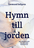 Omslagsbild för Hymn till jorden: Om vår relation till den jord som bär oss