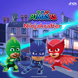 Omslagsbild för Pyjamashjältarna - Ninjakrafter