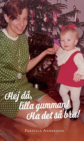 Omslagsbild för Hej då, lilla gumman! Ha det så bra!