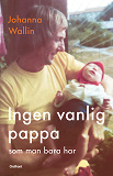 Omslagsbild för Ingen vanlig pappa som man bara har