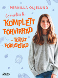 Omslagsbild för Cornelia K. : komplett förvirrad - totalt fokuserad