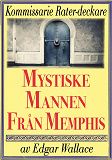 Omslagsbild för Kommissarie Rater: Mystiske mannen från Memphis. Återutgivning av detektivnovell från 1931 kompletterad med ordlista