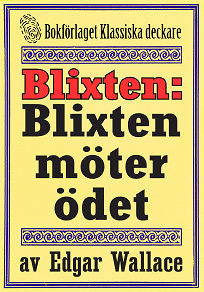 Omslagsbild för Blixten: Blixten möter ödet. Deckarnovell från 1931 kompletterad med fakta och ordlista