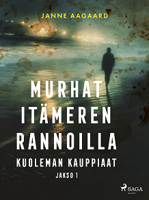 Omslagsbild för Murhat Itämeren rannoilla 1: Kuoleman kauppiaat
