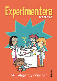 Omslagsbild för Experimentera mera : 50 roliga experiment