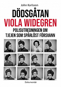 Omslagsbild för Dödsgåtan Viola Widegren: Polisutredningen om tjejen som spårlöst försvann