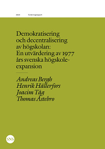 Omslagsbild för Demokratisering och decentralisering av högskolan: En utvärdering av 1977 års svenska högskoleexpansion