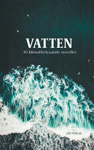 Omslagsbild för Vatten: 10 klimatbelysande noveller