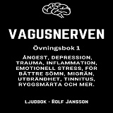 Omslagsbild för VAGUSNERVEN : Övningsbok 1 : ångest, depression, trauma, inflammation, emotionell stress, för bättre sömn, migrän, utbrändhet, tinnitus, ryggsmärta och mer 