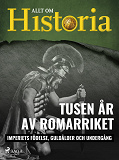 Omslagsbild för Tusen år av Romarriket - Imperiets födelse, guldålder och undergång